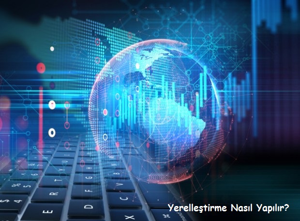 yerelleştirme lokalizasyon nasıl yapılır