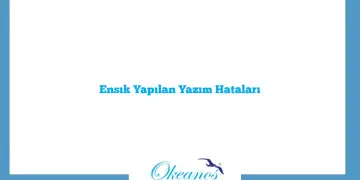 Ensık Yapılan Yazım Hataları