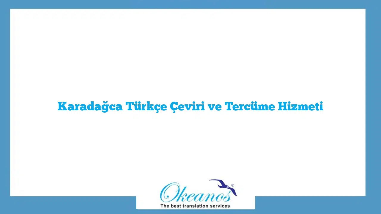 Karadağca Türkçe Çeviri ve Tercüme Hizmeti