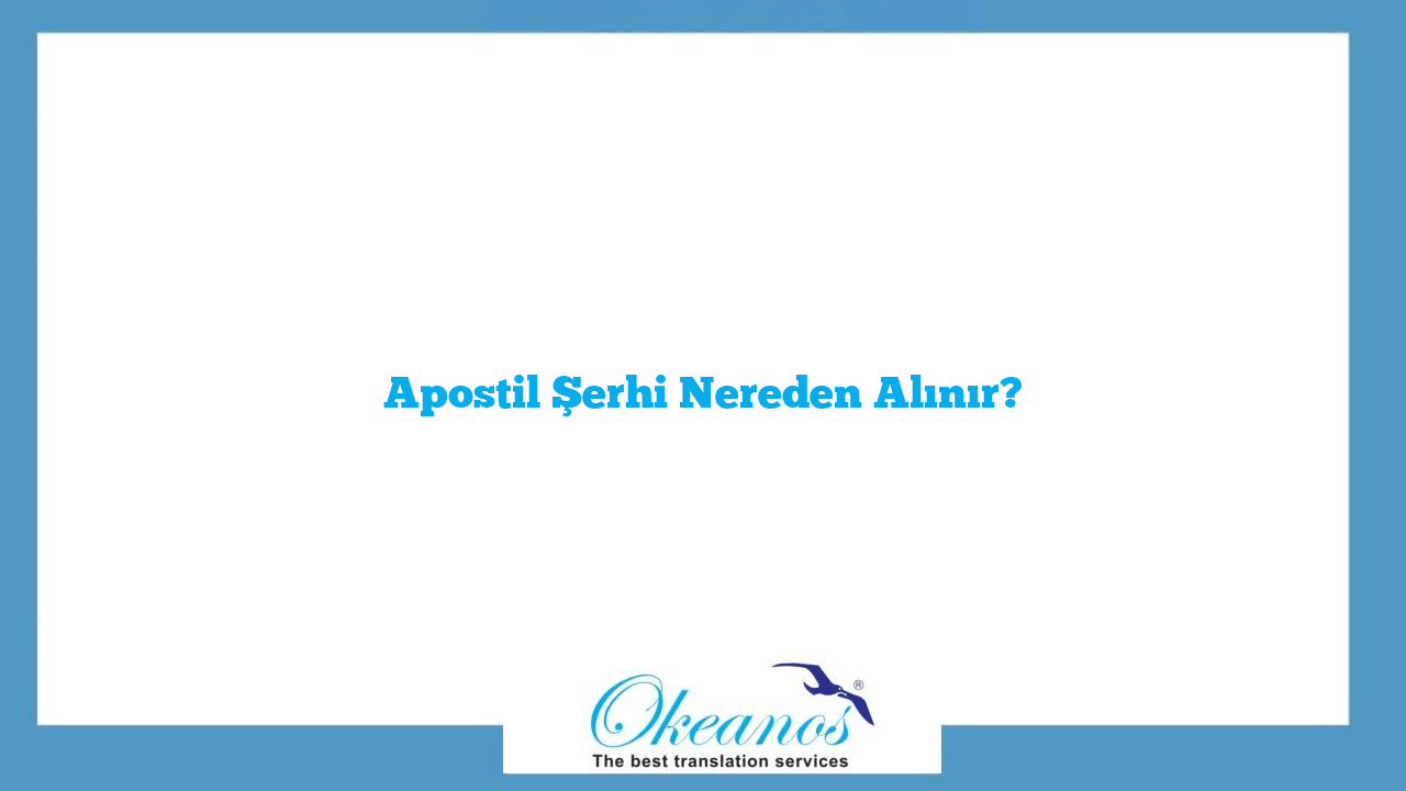 Apostil Şerhi Nereden Alınır?