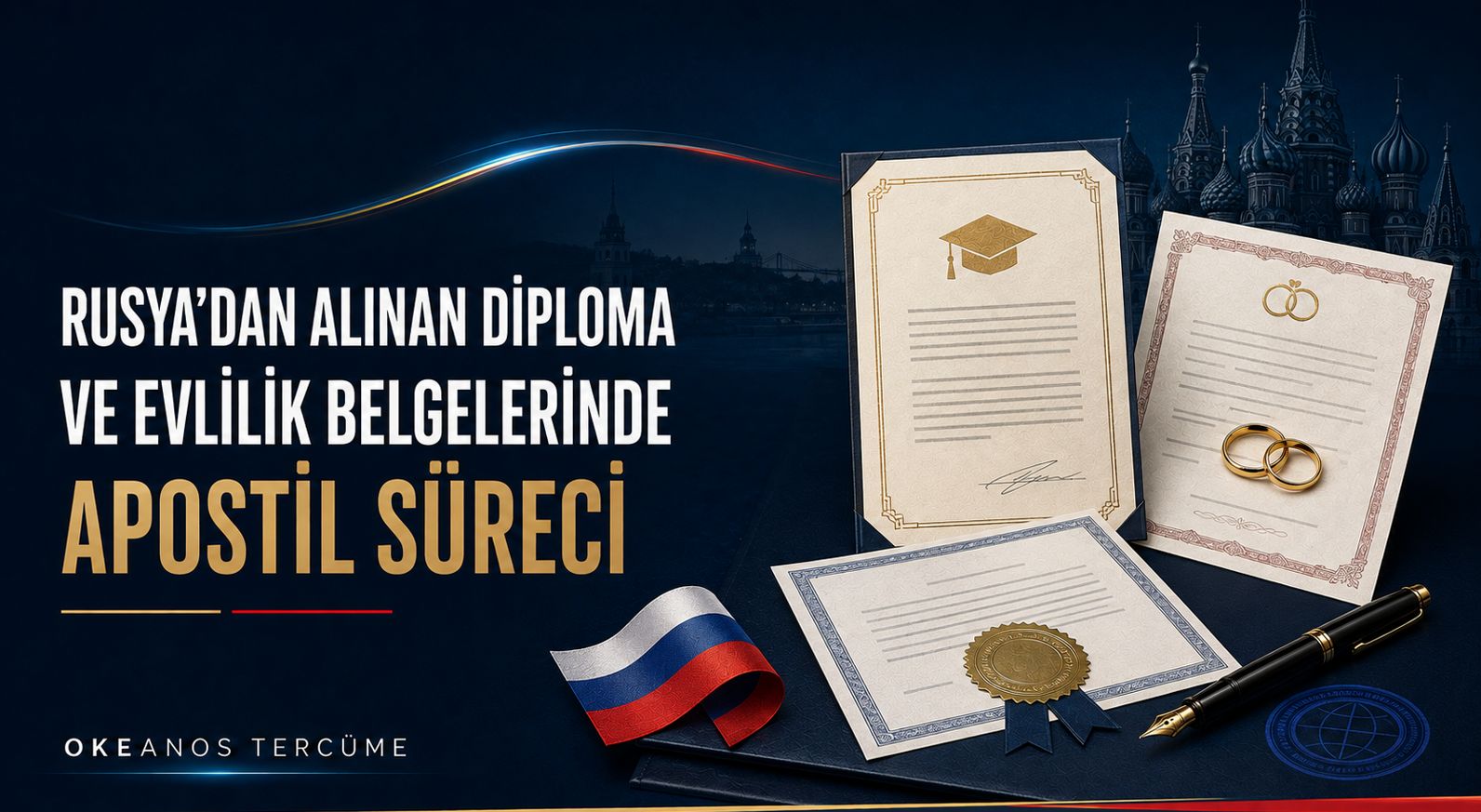 Rusya'dan Alınan Diploma ve Evlilik Belgelerinde Apostil Süreci